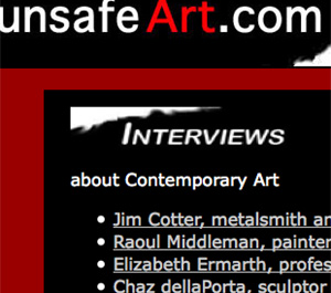 UnsafeArt includes an audio section with interviews with visual artists. Several are transcriped and others are just audio. Visit unsafeart.com for to hear them